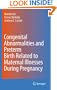 Congenital Abnormalities and Preterm Birth Related to Maternal Illnesses During Pregnancy