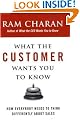 What the Customer Wants You to Know: How Everybody Needs to Think Differently About Sales