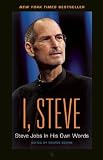 I, Steve: Steve Jobs in His Own Words