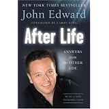 After Life: Answers from the Other Side ~ John Edward