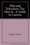Film and TV: the way in : a guide to careers