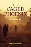 The caged phoenix : can India fly