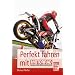 Perfekt fahren mit MOTORRAD