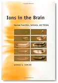 Ions in the Brain: Normal Function, Seizures, and Stroke