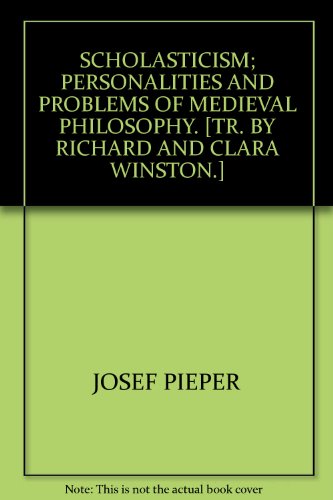 Scholasticism; personalities and problems of medieval philosophy. [Tr. by Richard and Clara Winston.]