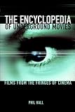 The Encyclopedia of Underground Movies: Films from the Fringes of Cinema