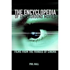 The Encyclopedia of Underground Movies: Films from the Fringes of Cinema