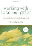 Working with loss and grief : a theoretical and practical approach