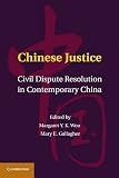 Chinese justice : civil dispute resolution in contemporary China