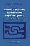 Nineteen Eighty-Four: Science Between Utopia and Dystopia