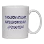 This calls for a particularly subtle blend of psychology and extreme violence Mug for Coffee / Hot Beverage (choice of sizes and colors)