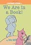 We Are in a Book! (Elephant & Piggie Books)