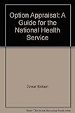 Option appraisal : a guide for the National Health Service