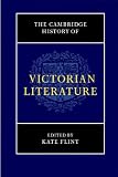 The Cambridge History of Victorian Literature (The New Cambridge History of English Literature)