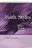 Faith styles : the way people believe
