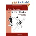 Koshiki Kata - Die klassischen Kata des Karatedo