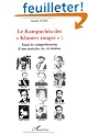 Le Kampuch�a des Khmers rouges : essai de compr�hension d'une tentative de r�volution