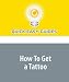 How To Get a Tattoo