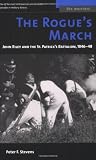 The Rogues March: John Riley and the St. Patricks Battalion, 1846-48 (The Warriors)