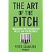 The Art of the Pitch: Persuasion and Presentation Skills that Win Business