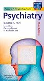 Pocket Essentials of Psychiatry (Pocket Essentials)
 3rd Edition,
Basant K. Puri