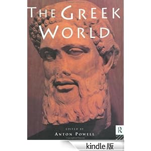 【クリックでお店のこの商品のページへ】The Greek World (Routledge Worlds) 電子書籍: Anton Powell: Kindleストア
