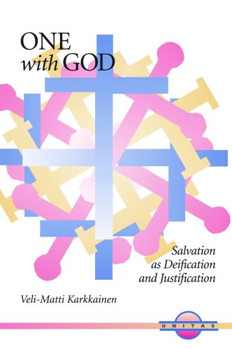 One with God: Salvation As Deification and Justification (Unitas Books) under Soteriology in The Books Store
