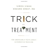 Trick or Treatment: The Undeniable Facts about Alternative Medicine
