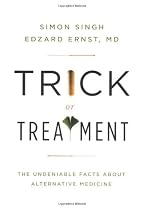 Trick or Treatment: The Undeniable Facts about Alternative Medicine