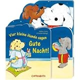 Vier kleine Hunde sagen Gute Nacht! - Sabine Cuno