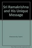 Sri Ramakrishna and his unique message