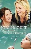 Beim Leben meiner Schwester: Roman - Jodi Picoult