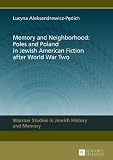Memory and neighborhood : Poles and Poland in Jewish American fiction after WWII