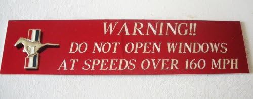 Mustang(Ford)Funny Engraved Nameplate, Warning!!, Do Not Open Windows at Speeds Over 160