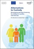Alternatives to custody : developing specialist fostering for children in conflict with the law : the Alternatives to Custody Project - Europe