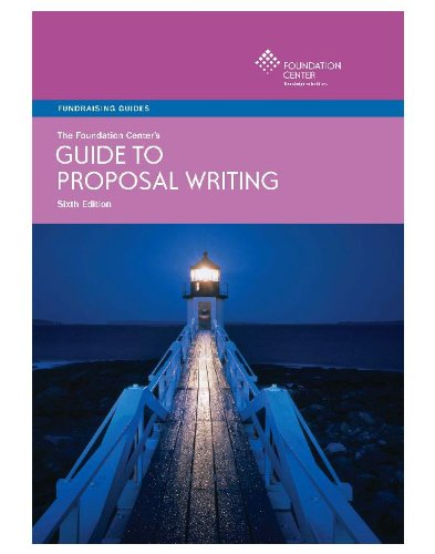 The Foundation Center's Guide to Proposal Writing, by Jane C. Geever