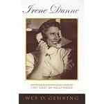 Irene Dunne: First Lady of Hollywood (Filmmakers Series) book cover