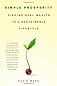 Simple Prosperity: Finding Real Wealth in a Sustainable Lifestyle