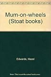 Mum on wheels