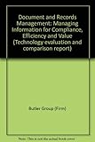 Document and records management : managing information for compliance, efficiency and value