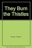 They burn the thistles