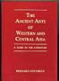 The Ancient Arts of Western and Central Asia: A Guide to the Literature