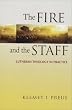 The Fire And The Staff: Lutheran Theology In Practice