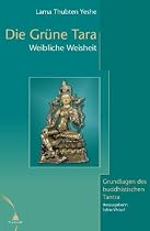 Die gr&uuml;ne Tara: Weibliche Weisheit. Grundlagen des buddhistischen Tantra