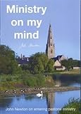 Ministry on my mind : John Newton's thoughts on entering the ministry