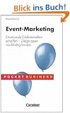 Pocket Business: Event Marketing: Emotionale Erlebniswelten schaffen - Zielgruppen nachhaltig binden