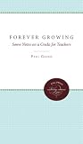 Forever growing : some notes on a credo for teachers