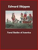 Naval battles of America; great and decisive contests on the sea from colonial times to the present, including our glorious victories at Manila and Santiago.