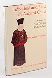 Individual and state in Ancient China : essays on four Chinese philosophers