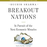 Breakout Nations: In Pursuit of the Next Economic Miracles | Ruchir Sharma